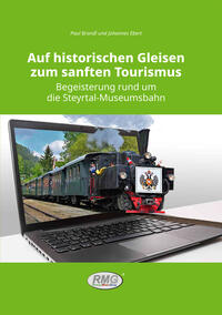 Auf historischen Gleisen zum sanften Tourismus - Begeisterung rund um die Steyrtal-Museumsbahn