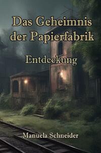 Dilogie "Das Geheimnis der Papierfabrik" / Das Geheimnis der Papierfabrik