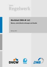 Merkblatt DWA-M 162 Bäume, unterirdische Leitungen und Kanäle