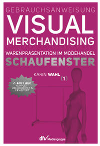 Gebrauchsanweisung Visual Merchandising Band 1 Schaufenster