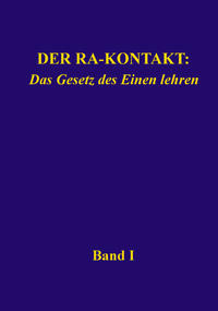 Der Ra-Kontakt: Das Gesetz des Einen lehren