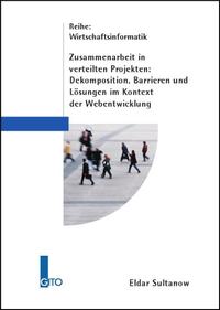 Zusammenarbeit in verteilten Projekten - Dekomposition, Barrieren und Lösungen im Kontext der Webentwicklung