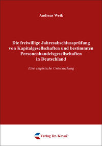 Die freiwillige Jahresabschlussprüfung von Kapitalgesellschaften und bestimmten Personenhandelsgesellschaften in Deutschland