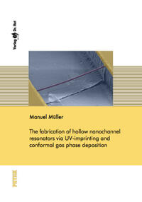 The fabrication of hollow nanochannel resonators via UV-imprinting and conformal gas phase deposition