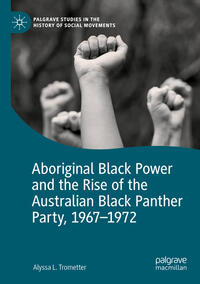 Aboriginal Black Power and the Rise of the Australian Black Panther Party, 1967-1972