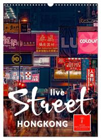 Hongkong Street live (Wandkalender 2025 DIN A3 hoch), CALVENDO Monatskalender