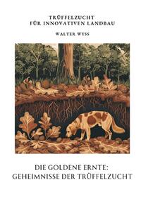 Die Goldene Ernte: Geheimnisse der Trüffelzucht