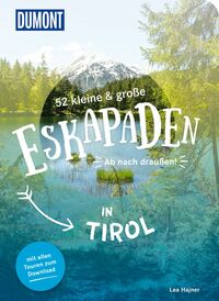 52 kleine & große Eskapaden in Tirol