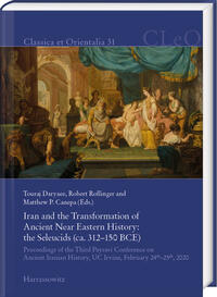 Iran and the Transformation of Ancient Near Eastern History. the Seleucids (ca. 312–150 BCE)