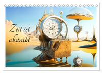 Zeit ist abstrakt (Tischkalender 2025 DIN A5 quer), CALVENDO Monatskalender