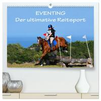 Eventing - Der ultimative Reitsport (hochwertiger Premium Wandkalender 2025 DIN A2 quer), Kunstdruck in Hochglanz