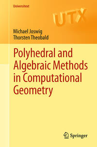 Polyhedral and Algebraic Methods in Computational Geometry