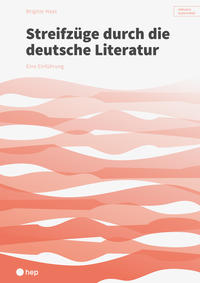 Streifzüge durch die deutsche Literatur (Print inkl. eLehrmittel beook)