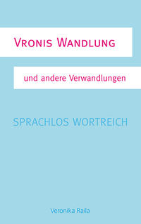 Vronis Wandlung