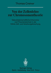 Von der Zellenlehre zur Chromosomentheorie