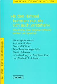 Jahrbuch für Kindertheologie / "In den Himmel kommen nur, die sich auch verstehen"