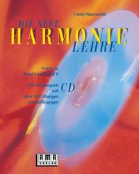 Die neue Harmonielehre. Ein musikalisches Arbeitsbuch für Klassik, Rock, Pop und Jazz