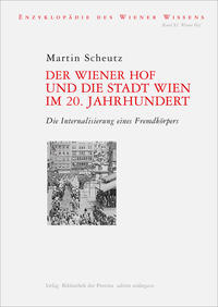 Der Wiener Hof und die Stadt Wien im 20. Jahrhundert