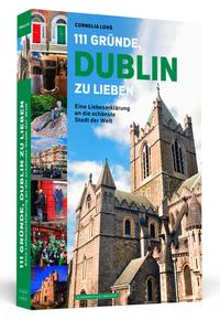 111 Gründe, Dublin zu lieben