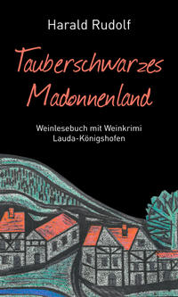 Tauberschwarzes Madonnenland