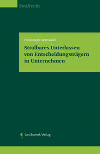 Strafbares Unterlassen von Entscheidungsträgern in Unternehmen