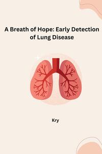 A Breath of Hope: Early Detection of Lung Disease