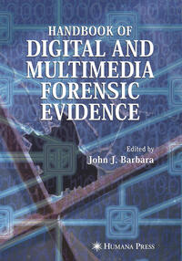 Handbook of Digital and Multimedia Forensic Evidence