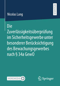 Die Zuverlässigkeitsüberprüfung im Sicherheitsgewerbe unter besonderer Berücksichtigung des Bewachungsgewerbes nach § 34a GewO