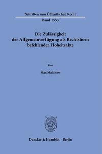 Die Zulässigkeit der Allgemeinverfügung als Rechtsform befehlender Hoheitsakte