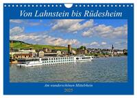 Von Lahnstein bis Rüdesheim - Am wunderschönen Mittelrhein (Wandkalender 2025 DIN A4 quer), CALVENDO Monatskalender