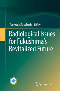 Radiological Issues for Fukushima’s Revitalized Future