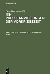 NS-Presseanweisungen der Vorkriegszeit / 1939. Quellentexte Januar bis April. Quellentexte Mai bis August