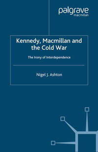 Kennedy, Macmillan and the Cold War