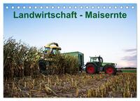 Landwirtschaft - Maisernte (Tischkalender 2025 DIN A5 quer), CALVENDO Monatskalender