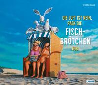 Die Luft ist rein, pack die Fischbrötchen aus!