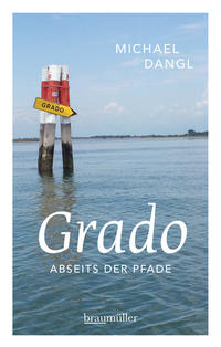 Grado abseits der Pfade