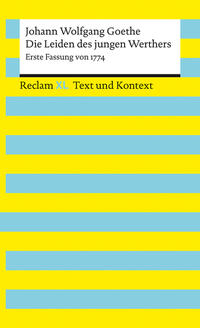 Die Leiden des jungen Werthers. Erste Fassung von 1774. Textausgabe mit Kommentar und Materialien