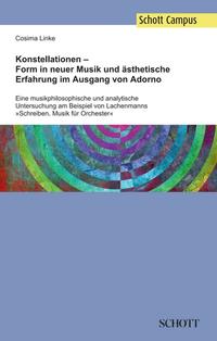 Konstellationen – Form in neuer Musik und ästhetische Erfahrung im Ausgang von Adorno