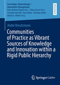 Communities of Practice as Vibrant Sources of Knowledge and Innovation within a Rigid Public Hierarchy