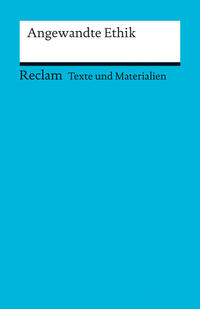 Angewandte Ethik. (Texte und Materialien für den Unterricht)