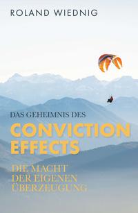 Das Geheimnis des Conviction Effects