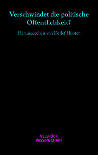 Verschwindet die politische Öffentlichkeit?