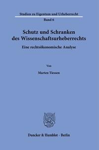 Schutz und Schranken des Wissenschaftsurheberrechts.