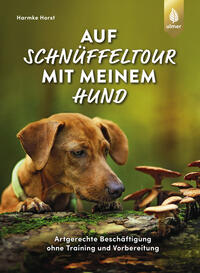 Auf Schnüffeltour mit meinem Hund