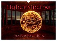 LIGHTPAINTING - malen mit Licht (Wandkalender 2025 DIN A3 quer), CALVENDO Monatskalender