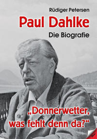 Paul Dahlke - Die Biografie