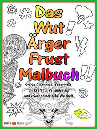 Das Wut Ärger Frust Malbuch