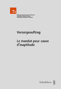 Vorsorgeauftrag / Le mandat pour cause d'inaptitude