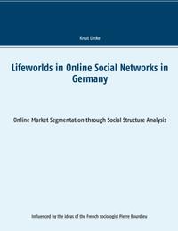 Lifeworlds in Online Social Networks in Germany