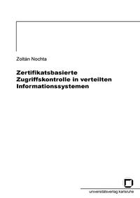 Zertifikatsbasierte Zugriffskontrolle in verteilten Informationssystemen